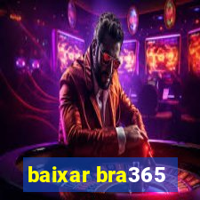 baixar bra365